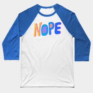 nope nope Baseball T-Shirt